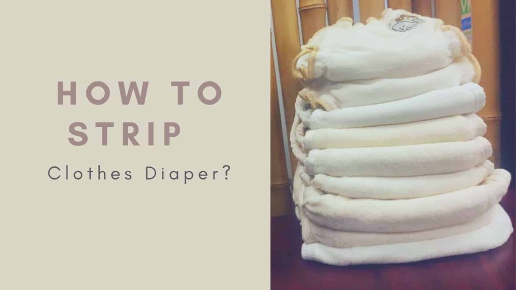 How to Strip Clothes Diaper? 