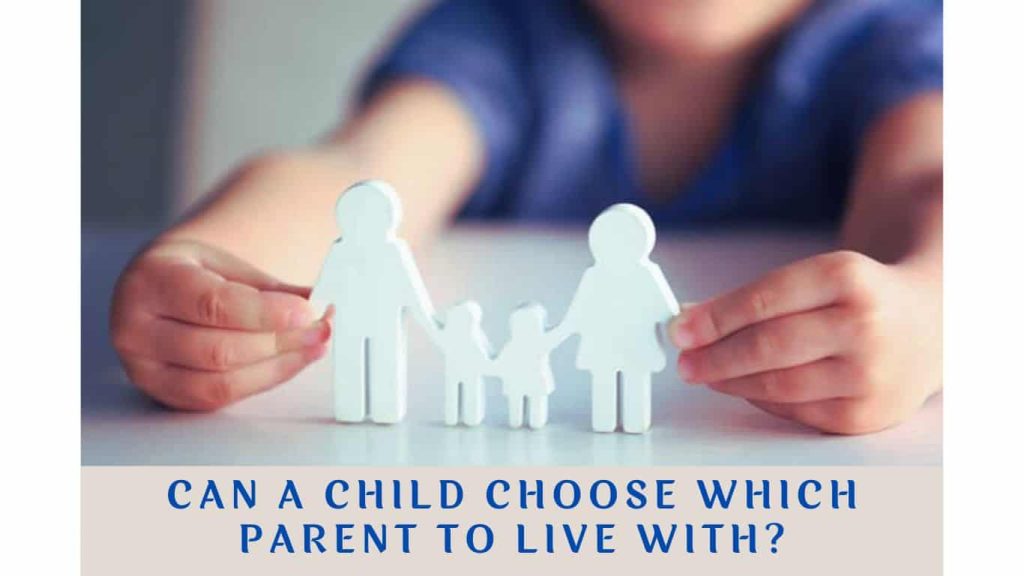 Can a Child Choose Which Parent to Live With