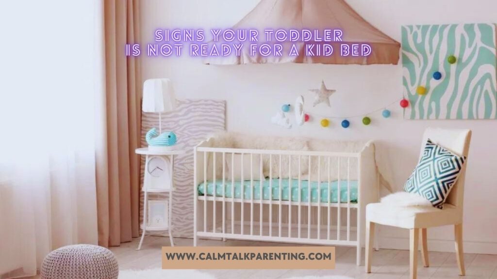 Signs Your Toddler Is Not Ready For A Kid Bed