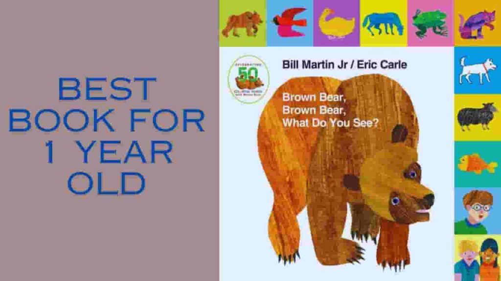 Brown Bear, Brown Bear, What Do You See  by Bill Martin Jr. and Eric Carle