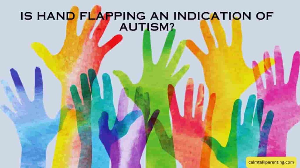 Is Hand Flapping an Indication of Autism?